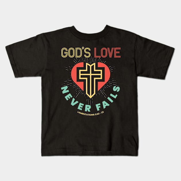 Gods Love Never Fail Christian Cross Kids T-Shirt by aneisha